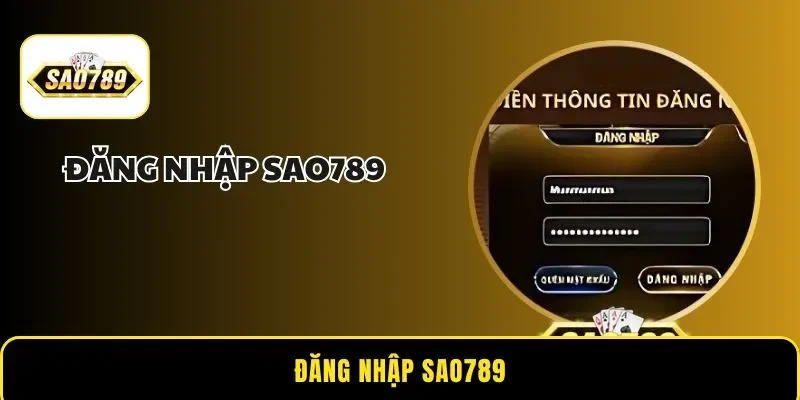 Đăng nhập Sao789 – Truy cập tài khoản nhanh trong 3 bước