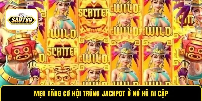 Mẹo tăng cơ hội trúng jackpot ở nổ hũ Ai Cập