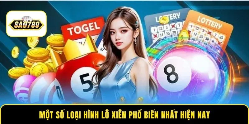 Một số loại hình lô xiên phổ biến nhất hiện nay