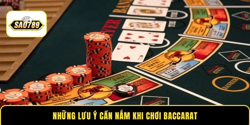 Những lưu ý cần nắm khi chơi Baccarat